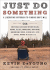 Just Do Something: A Liberating Approach to Finding God's Will