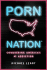 Porn Nation: Conquering America's #1 Addiction