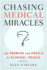 Chasing Medical Miracles: the Promise and Perils of Clinical Trials