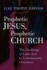 Prophetic Jesus, Prophetic Church: the Challenge of Luke-Acts to Contemporary Christians
