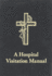 A Hospital Visitation Manual