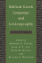 Biblical Greek Language and Lexicography: Essays in Honor of Frederick W. Danker