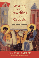 Writing and Rewriting the Gospels