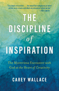 The Discipline of Inspiration