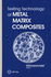 Testing Technology of Metal Matrix Composites