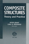Composite Structures: Theory and Practice (Astm Special Technical Publication// Stp)
