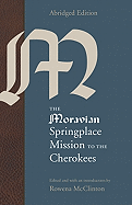 The Moravian Springplace Mission to the Cherokees (Indians of the Southeast)