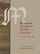 The Moravian Springplace Mission to the Cherokees, 2-Volume Set (Indians of the Southeast)