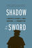 Shadow of the Sword: a Marine's Journey of War, Heroism, and Redemption