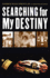Searching for My Destiny (American Indian Lives)