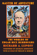 Master of Adventure: the Worlds of Edgar Rice Burroughs