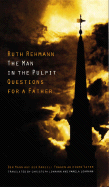 The Man in the Pulpit: Questions for a Father (European Women Writers Series)