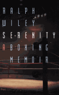 Serenity: a Boxing Memoir