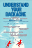 Understand Your Backache: a Guide to Prevention, Treatment, and Relief