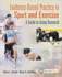 Evidence-Based Practice in Sport and Exercise: a Practitioner's Guide to Using Research: a Practitioner's Guide to Using Research
