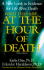 At the Hour of Death: a New Look at Evidence for Life After Death