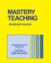 Mastery Teaching: Increasing Instructional Effectiveness in Elementary and Secondary Schools, Colleges, and Universities (Madeline Hunter Collection Series)