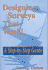 Designing Surveys That Work! : a Step-By-Step Guide