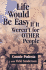 Life Would Be Easy If It Weren�T for Other People
