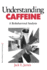 Understanding Caffeine: a Biobehavioral Analysis (Behavioral Medicine and Health Psychology)
