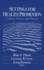 Settings for Health Promotion: Linking Theory and Practice