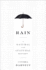 Rain: a Natural and Cultural History