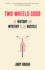 Two Wheels Good: the History and Mystery of the Bicycle