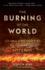 The Burning of the World: the Great Chicago Fire and the War for a City's Soul