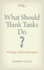 What Should Think Tanks Do? : a Strategic Guide to Policy Impact