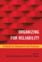 Organizing for Reliability: a Guide for Research and Practice (High Reliability and Crisis Management)