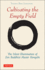 Cultivating the Empty Field: the Silent Illumination of Zen Buddhist Master Hongzhi (Tuttle Library of Enlightenment)