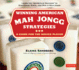 Winning American Mah Jongg Strategies: a Guide for the Novice Player-Learn the Secrets of Success to Strategize, Excel and Win at Mah Jongg