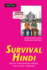 Survival Hindi: How to Communicate Without Fuss Or Fear-Instantly! (Hindi Phrasebook & Dictionary)