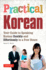 Practical Korean: Your Guide to Speaking Korean Quickly and Effortlessly in a Few Hours