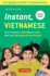 Instant Vietnamese: How to Express 1, 000 Different Ideas With Just 100 Key Words and Phrases! (a Vietnamese Phrasebook & Dictionary) (Instant Phrasebook Series)