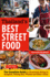 Thailand's Best Street Food: the Complete Guide to Streetside Dining in Bangkok, Chiang Mai, Phuket and Other Areas