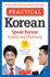 Practical Korean: Speak Korean Quickly and Effortlessly (Revised With Audio Recordings & Dictionary)