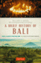 A Brief History of Bali: Piracy, Slavery, Opium and Guns: the Story of an Island Paradise (Brief History of Asia Series)