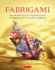 Fabrigami: the Origami Art of Folding Cloth to Create Decorative and Useful Objects (Furoshiki-the Japanese Art of Wrapping)