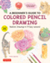 A Beginner's Guide to Colored Pencil Drawing: Realistic Drawings in 14 Easy Lessons! (With Over 200 Illustrations)