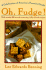 Oh Fudge! : a Celebration of America's Favorite Candy