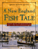 A New England Fish Tale: Seafood Recipes and Observations of a Way of Life From a Fisherman's Wife