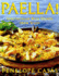Paella! : Spectacular Rice Dishes From Spain