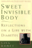 Sweet Invisible Body: Reflections on a Life With Diabetes