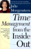 Time Management From the Inside Out: the Foolproof System for Taking Control of Your Schedule and Your Life