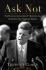 Ask Not: the Inauguration of John F. Kennedy and the Speech That Changed America