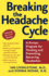 Breaking the Headache Cycle: a Proven Program for Treating and Preventing Recurring Headaches