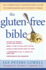 The Gluten-Free Bible: the Thoroughly Indispensable Guide to Negotiating Life Without Wheat