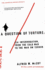 A Question of Torture: Cia Interrogation, From the Cold War to the War on Terror (American Empire Project)