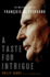 A Taste for Intrigue: the Multiple Lives of Fran�ois Mitterrand